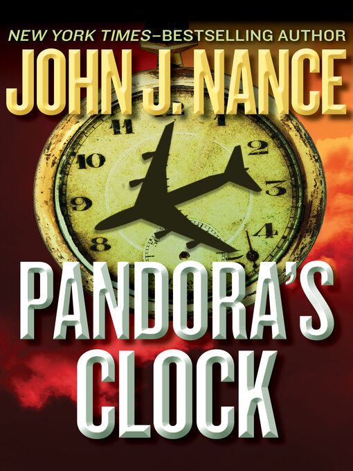 Title details for Pandora's Clock by John J. Nance - Available